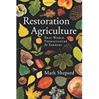 Restoration Agriculture: Real World Permaculture for Farmers